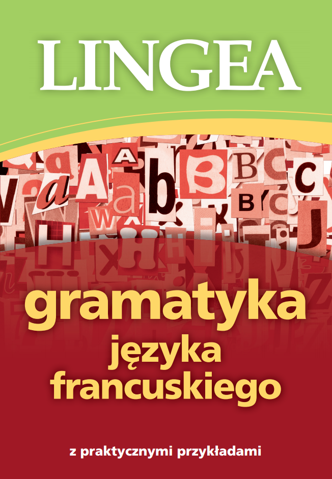 Gramatyka języka francuskiego z praktycznymi przykładami